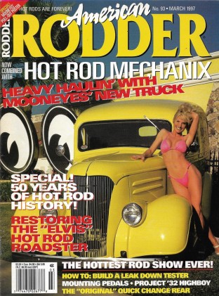 AMERICAN RODDER 1997 MAR - HISTORY OF HOT RODDING, ELVIS HOT ROD RESTORED